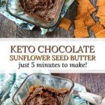 glass dish with keto chocolate sunflower seed butter and text