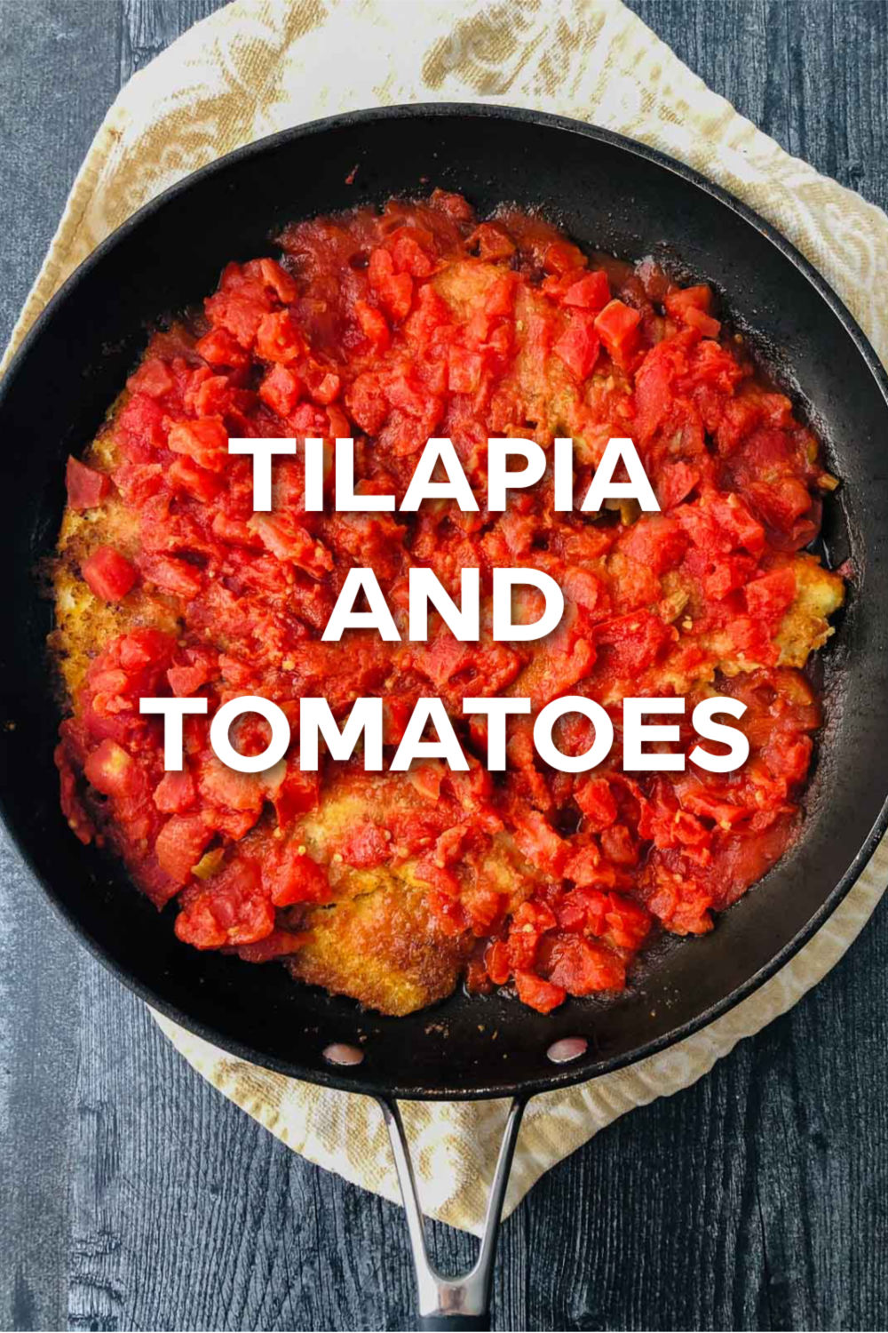 a pan of fried tilapia and tomatoes with text