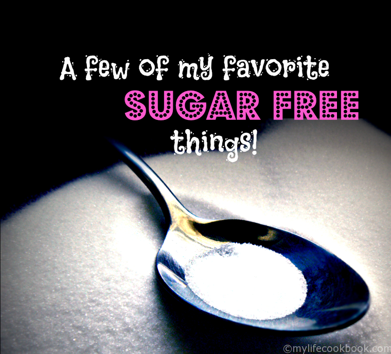 Favorite Sugar Free Products