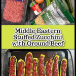 Ingredients and a baking sheet with Middle Eastern ground beef stuffed zucchini and text.