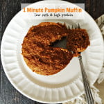 One minute pumpkin muffin - low carb, high protein.