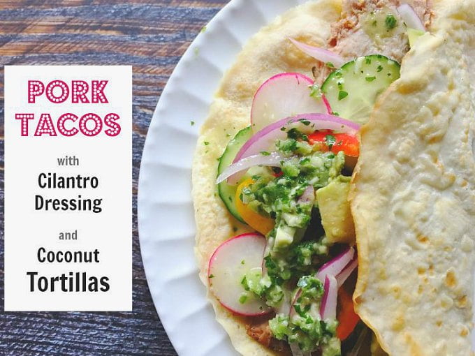 Try these delicious citrus pork tacos with coconut tortillas and cilantro dressing. Gluten free, Paleo and low carb as well. Perfect weeknight dinner.