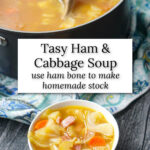 aerial view of a pot and cup of ham and cabbage soup with text