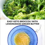 white bowl with keto broccoli recipe with lemongrass and ginger butter and text overlay