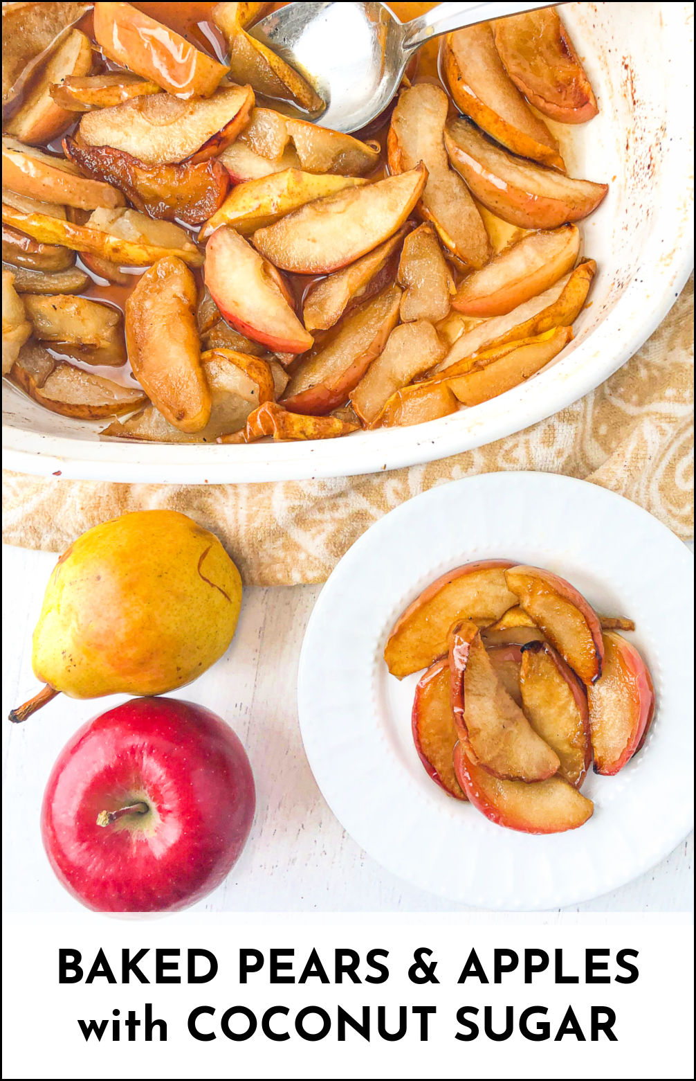 Baked Pears and Apples simple & healthy fall dessert with coconut sugar!