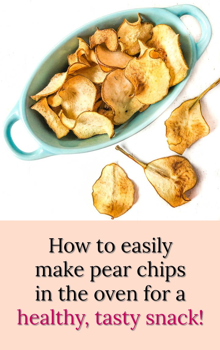 How To Make Pear Chips In The Oven An Easy Healthy Snack My Life