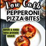 Closeup of a white plates with keto pepperoni pizza bites and text.