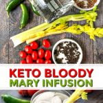 ingredients for a Bloody Mary infused vodka keto drink and text overlay