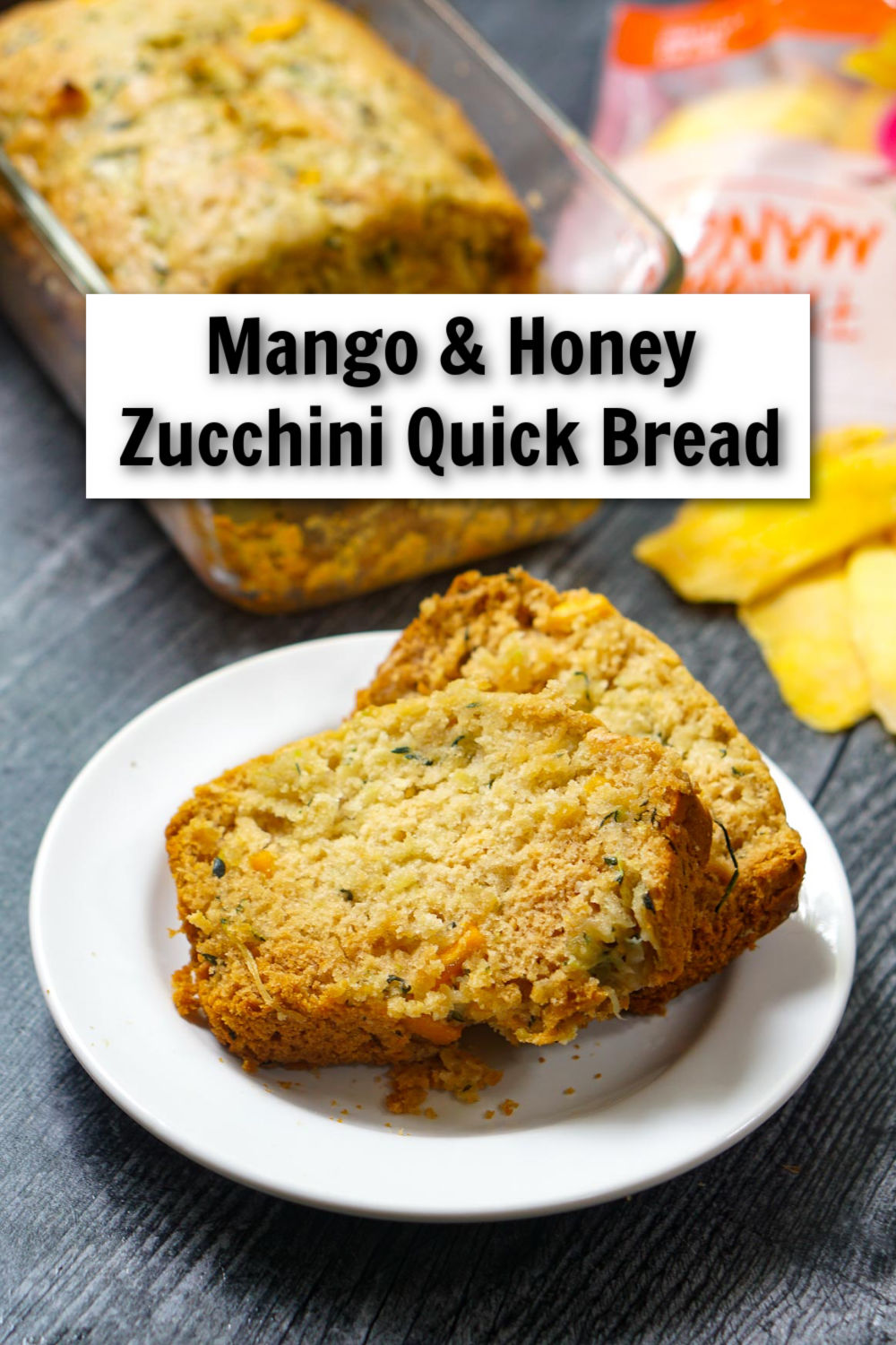 plate of slices of mango and honey zucchini bread and a bag of dried mangos