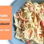 A quick and easy creamy southwestern coleslaw that is both Paleo and low carb. A delicious addition to your summer salads and picnic recipes!