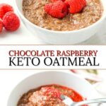 white bowl with chocolate raspberry keto oatmeal with fresh raspberries and text overlay