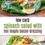 white plate with serving of spinach salad with low carb hot maple bacon dressing and text