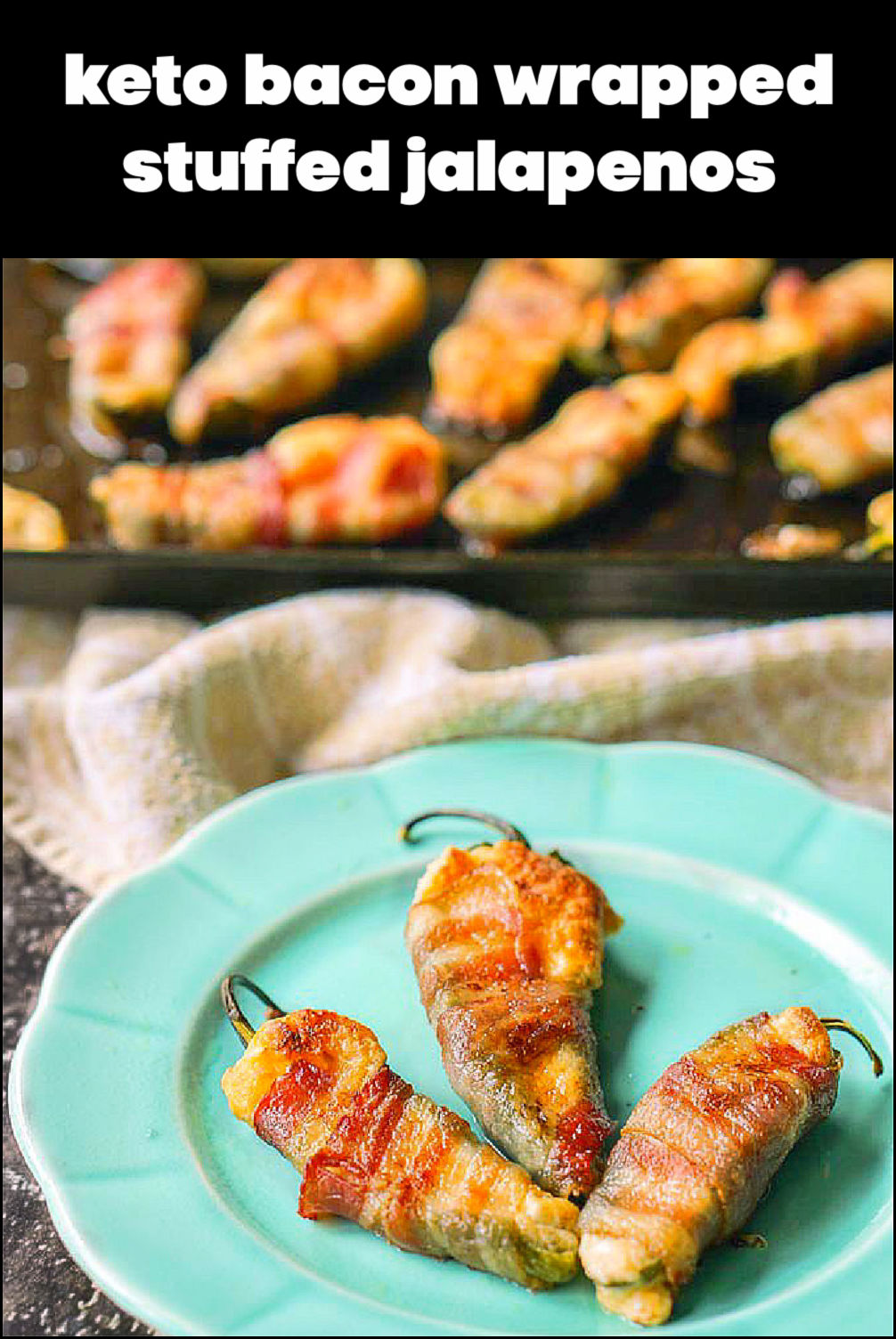 Low Carb Bacon Wrapped Stuffed Jalapeños Peppers keto app or snack