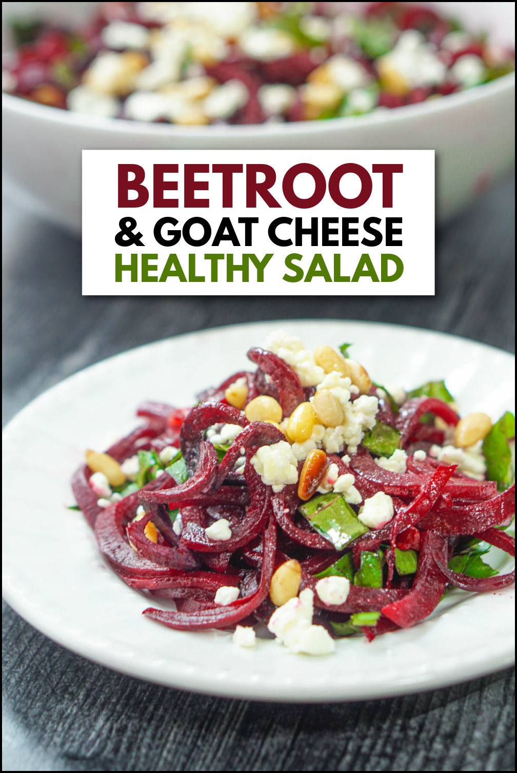 bowl and plate with beet noodle salad with goat cheese and toasted pine nuts and text