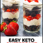 Closeup of 2 keto cheesecake parfaits with fresh strawberries and chocolate cake layers and text overlay.