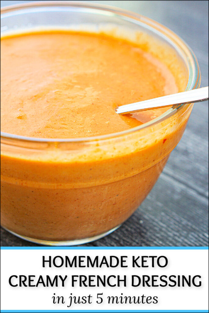 Keto Creamy French Dressing easy homemade dressing in 5 minutes!