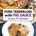 Pan and a closeup of a white plate with a serving of pork tenderloin with fig sauce. and text overlay.