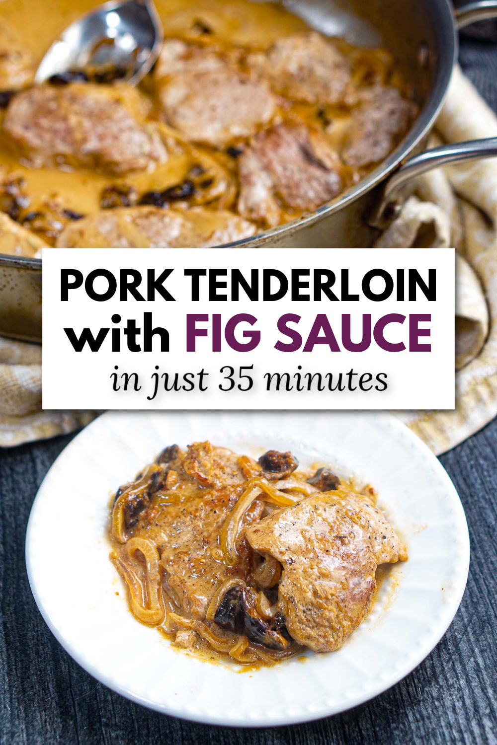 Pan and a closeup of a white plate with a serving of pork tenderloin with fig sauce. and text overlay.