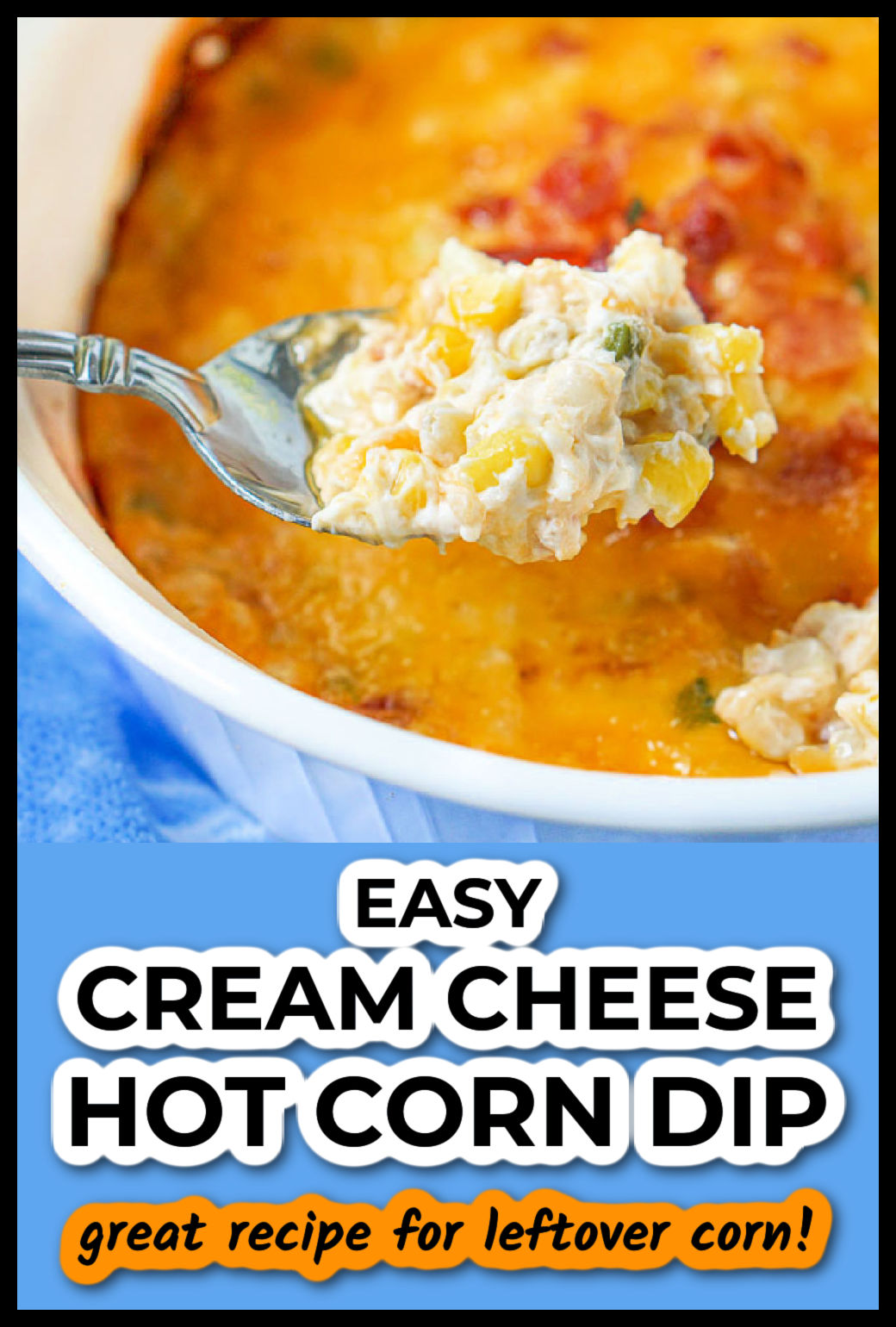 Closeup of a spoonful of hot cream cheese corn dip with bacon and text overlay.