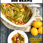 Aerial view of a baking dish and white plate with the okra and tomatoes with beans side dish with fresh lemons and text overlay.
