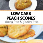 white plate with a low carb peach scone and text