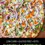 large chicken & vegetable low carb pizza with text overlay