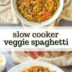 white bowl and plate with slow cooker veggie spaghetti and text