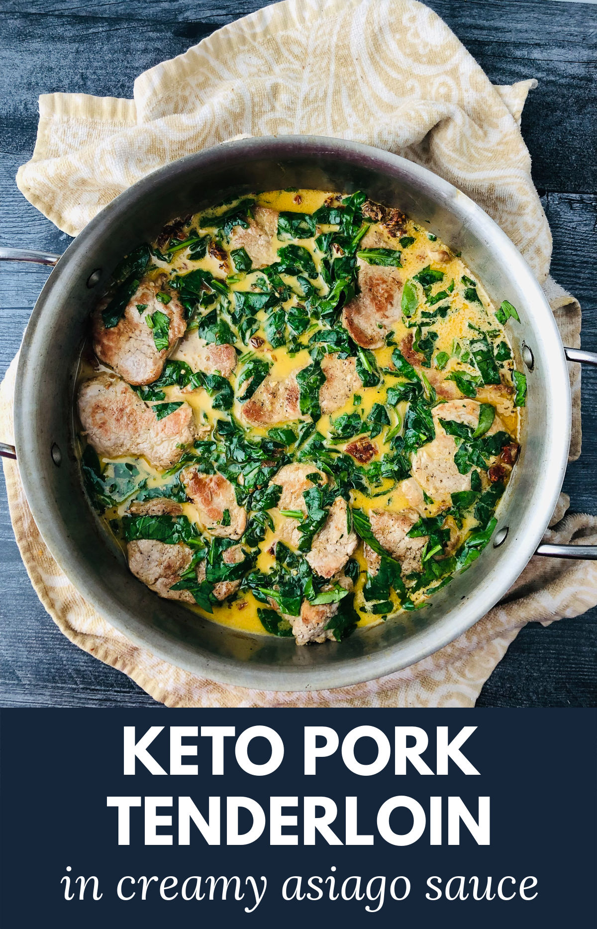 Keto Pork Tenderloin Medallions with Creamy Spinach & Asiago Sauce