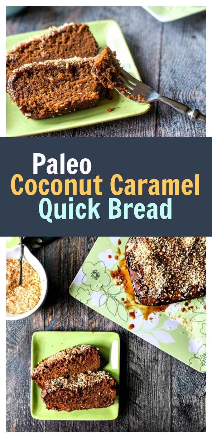 Paleo Coconut Caramel Quick Bread My Life Cookbook