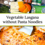 ingredients and pan of veggie lasagna with text