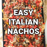 sheet pan with Italian nachos and text