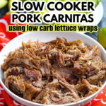 White bowl with the low carb slow cooker pork carnitas lettuce wraps and text overlay.