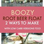 This boozy root beer float can be made 2 different ways. Using root beer or ice cream flavored ice cubes or Root liqueur and cream you can have a tasty drink or boozy dessert that's even low carb!
