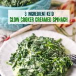blue bowl and white plate with slow cooker creamed spinach with text overlay