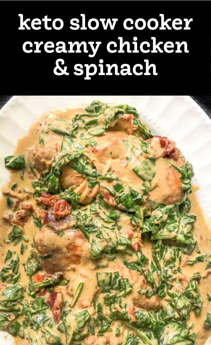 Keto Slow Cooker Chicken With Creamy Sun Dried Tomatoes & Spinach