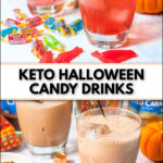 keto halloween candy drinks with scattered candy around them and text