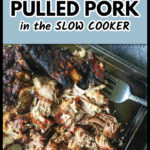 Aerial view of smoked pulled pork made in the slow cooker with text.