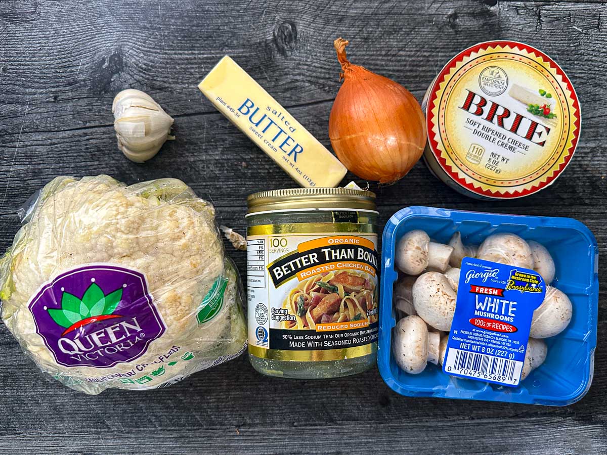 Recipe ingredients - cauliflower, brie, butter, onion, mushrooms, garlic and better than bouillon.