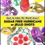 Jello shots and glass with low carb hurricane drink and Mardi Gras masks in the background and text.
