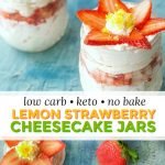 lemon strawberry no bake low carb cheesecake jars with text overlay