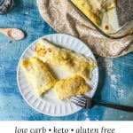 white plate with low carb chicken crepes and baking dish and text overlay