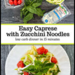 Ingredients and white plate with low carb zucchini caprese pasta and text overlay.