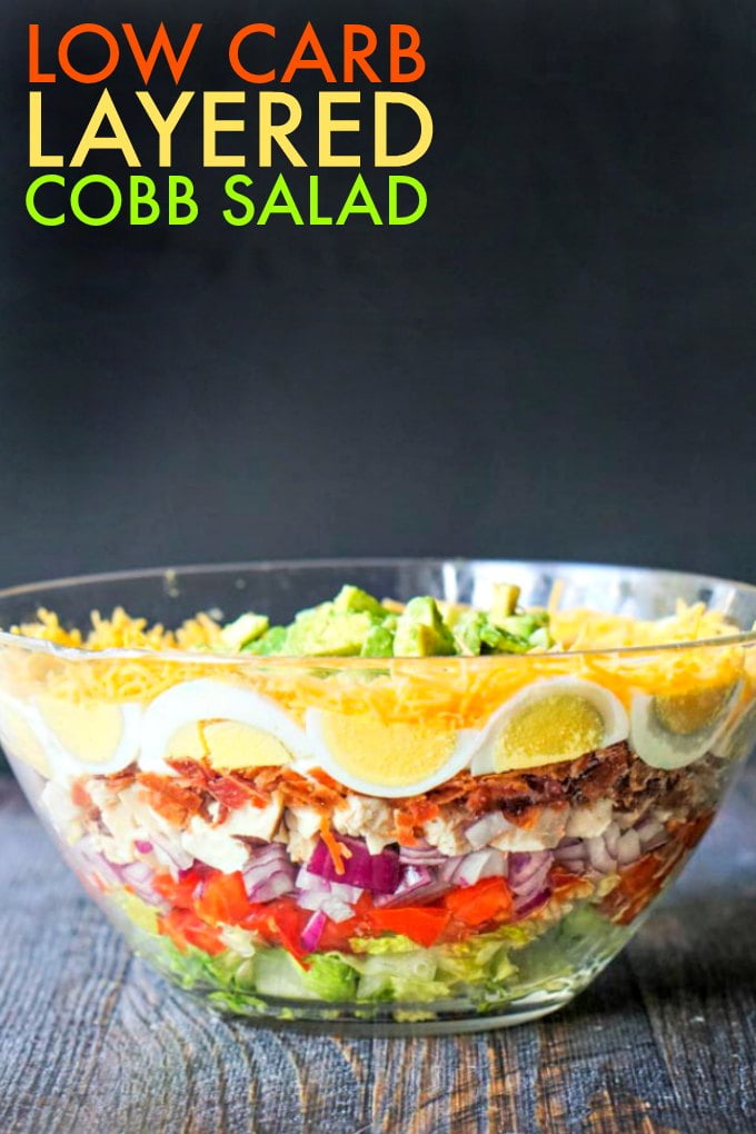 This low carb layered cobb salad is reminiscent of a seven layered salad but with all the fixing of a regular cobbb salad.