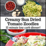 Recipe ingredients and closeup of a forkful of the keto zoodles with creamy sun dried tomato sauce and text overlay.