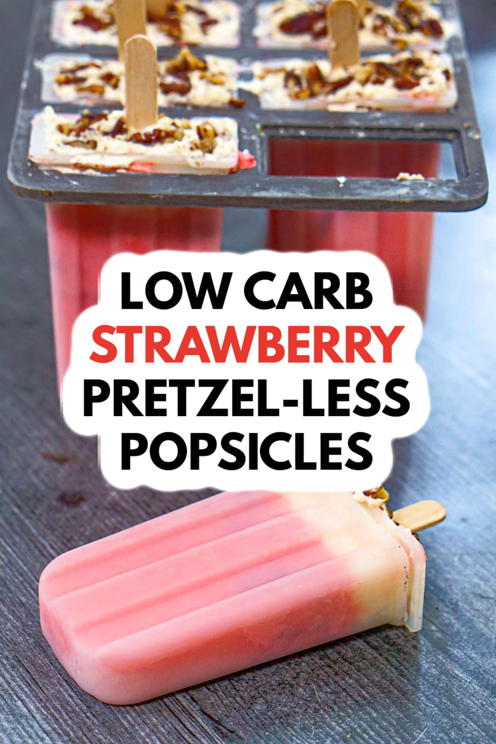 Closeup of a low carb strawberry cheesecake popsicle with text overlay.