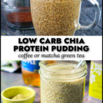 A jar of matcha chia pudding and a cup with coffee chia pudding with protein and a spoonful of chia seeds and text.
