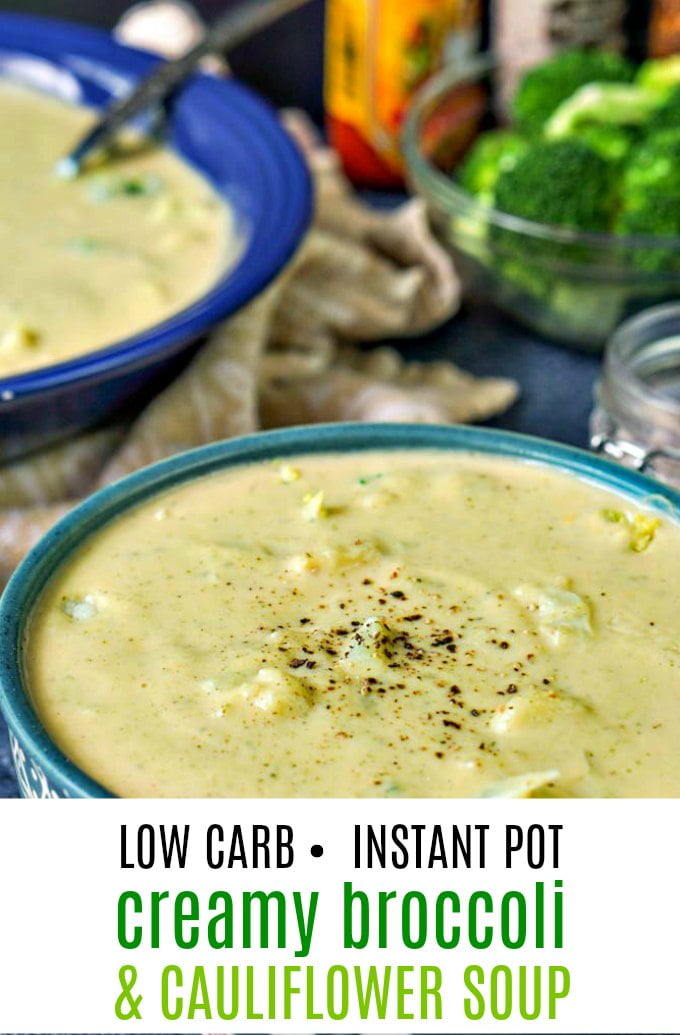 Low Carb Creamy Broccoli Cauliflower Soup In The Instant Pot My Life