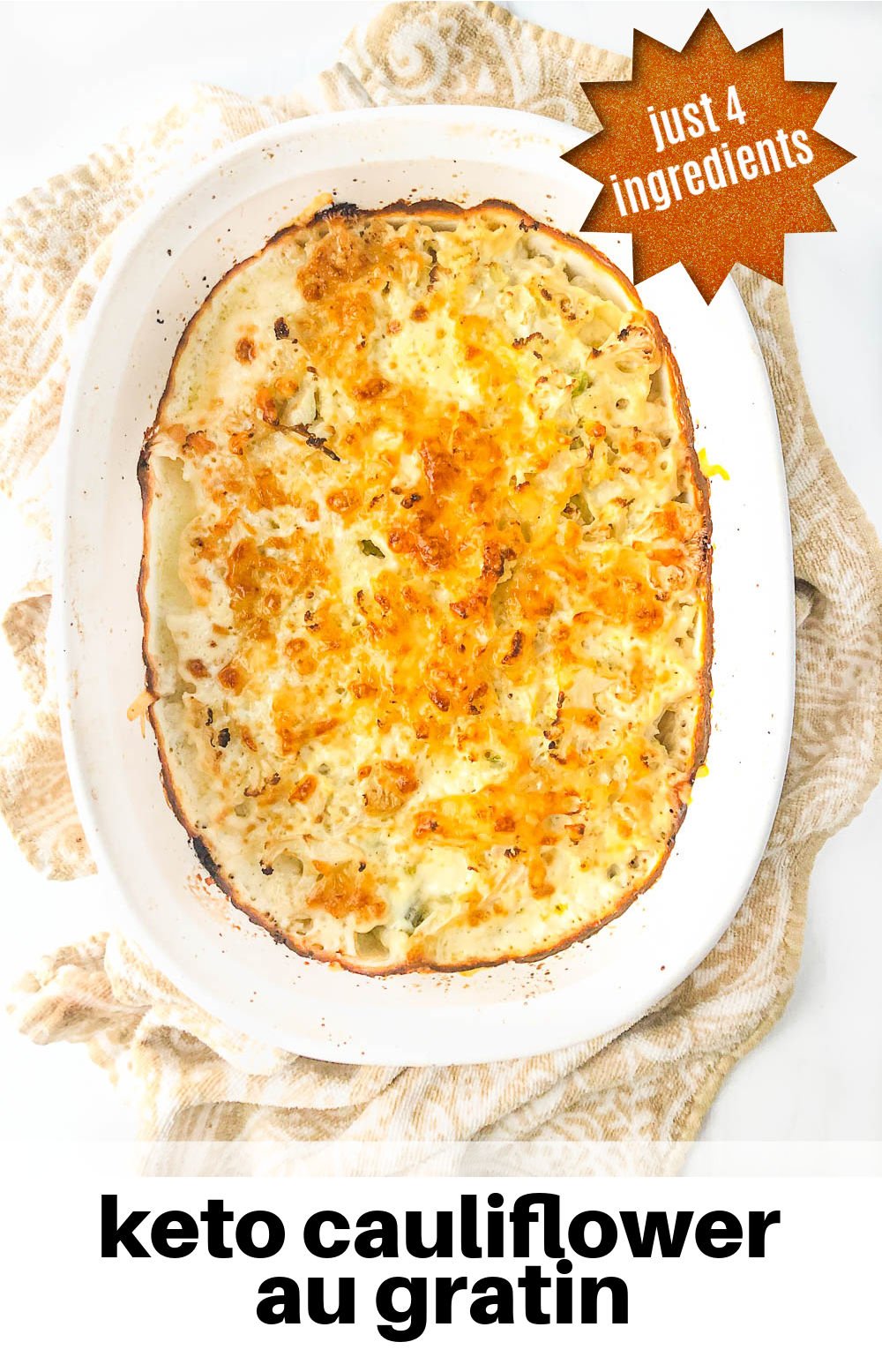 Keto Cauliflower Au Gratin easy cheesy casserole with only 4 ingredients!