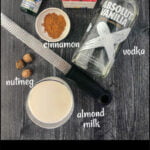 ingredients to make a keto rumchata - vodka, stevia, cream, almond milk, cinnamon and nutmeg with text