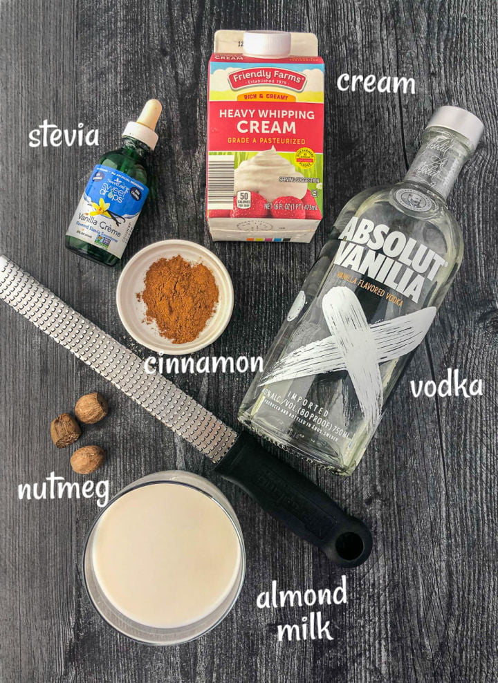 ingredients to make a keto rumchata - vodka, stevia, cream, almond milk, cinnamon and nutmeg